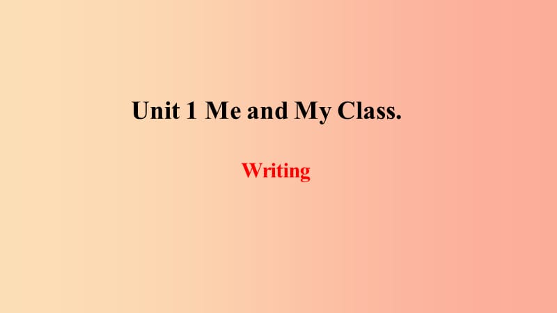 2019年秋季八年级英语上册Unit1MeandMyClass写作课件新版冀教版.ppt_第1页