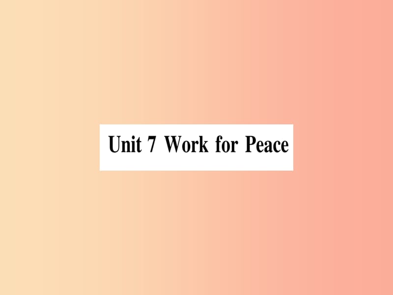 2019秋九年级英语下册 Unit 7 Work for Peace Lesson 37 Don’t Fight作业课件（新版）冀教版.ppt_第1页