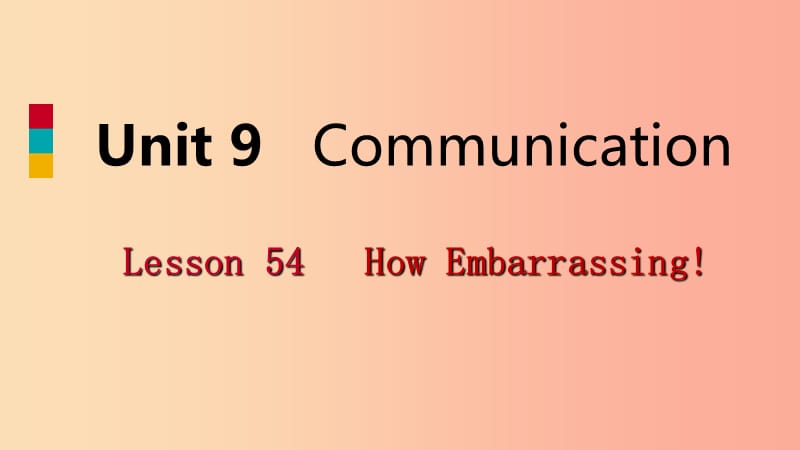 九年级英语下册Unit9CommunicationLesson54HowEmbarrassing课件新版冀教版 (2).ppt_第1页