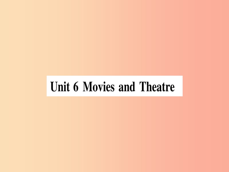 2019秋九年级英语上册Unit6MoviesandTheaterLesson31AmovieoraPlay作业课件新版冀教版.ppt_第1页