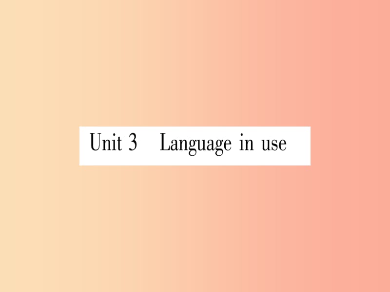 廣西2019秋九年級(jí)英語上冊(cè) Module 6 Problems Unit 3 Language in use習(xí)題課件 外研版.ppt_第1頁