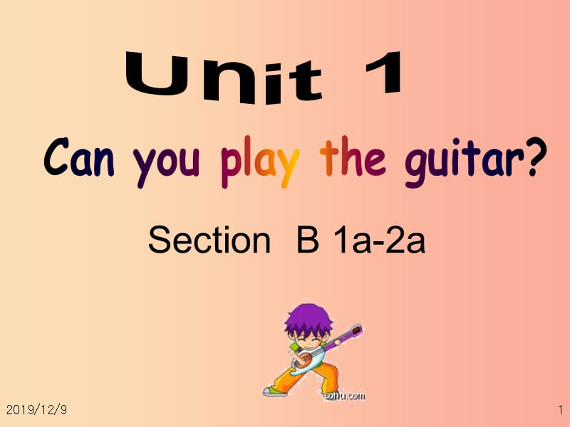 2019年春七年级英语下册Unit1CanyouplaytheguitarPeriod3SectionB1a_2a课件新版人教新目标版.ppt_第1页