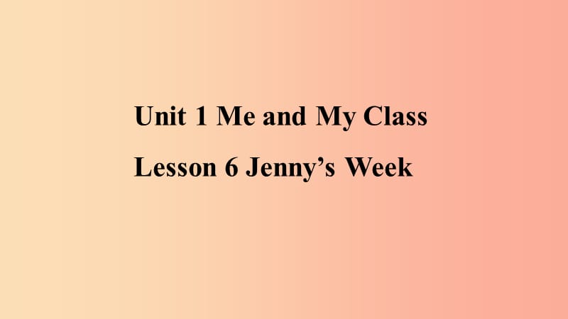 2019年秋季八年级英语上册Unit1MeandMyClassLesson6Jenny’sWeek预习课件新版冀教版.ppt_第1页