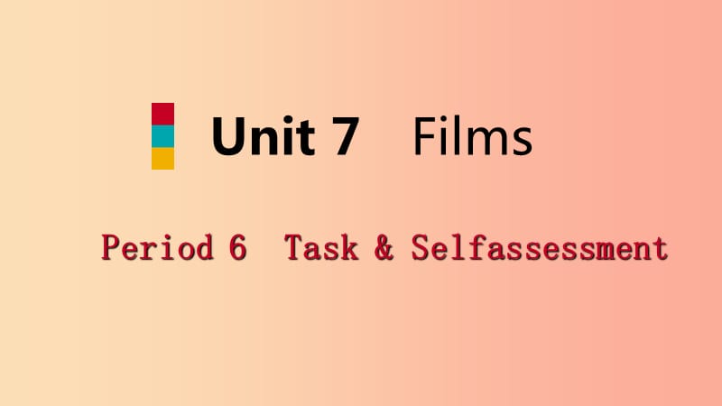 2019年秋九年级英语上册Unit7FilmsPeriod6Task&ampSelf_assessment导学课件新版牛津版.ppt_第1页