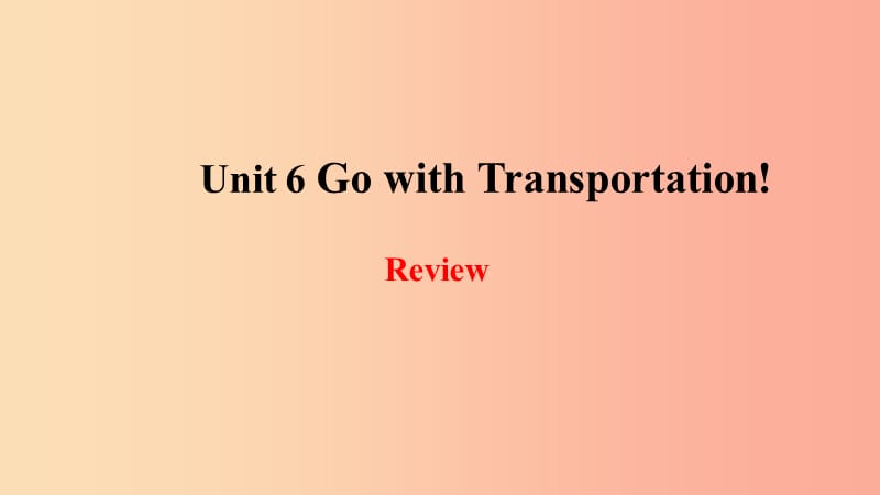 2019年秋季八年级英语上册Unit6GowithTransportationReview课件新版冀教版.ppt_第1页