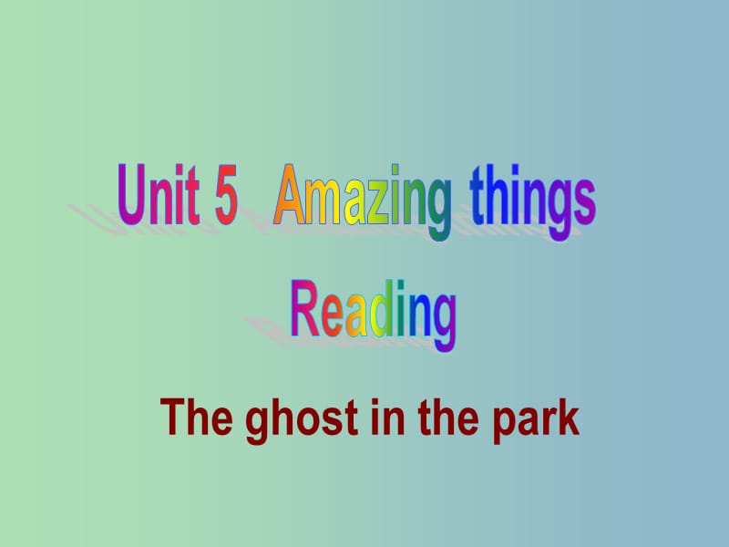 七年级英语下册 Unit 5 Amazing things Reading课件 （新版）牛津版.ppt_第1页