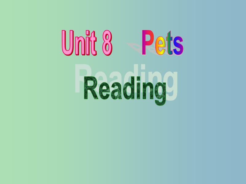 七年级英语下册 Unit 8 Pets Reading课件 （新版）牛津版.ppt_第1页