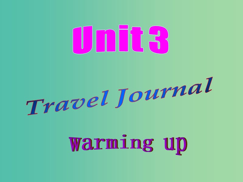 高中英語 Unit3 Travel Journal warming up課件 新人教版必修1.ppt_第1頁