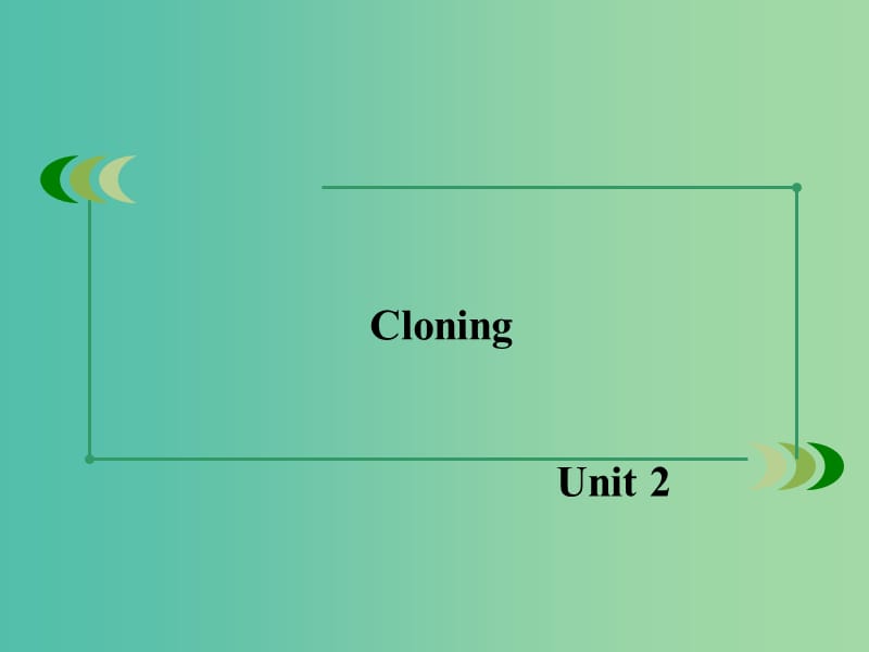 高中英語 unit2 Cloning課件 新人教版選修8.ppt_第1頁