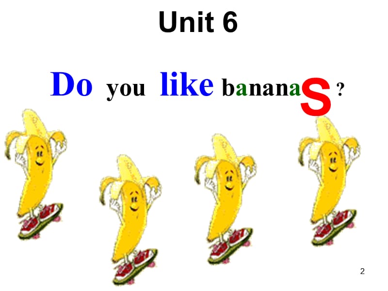 unit6Do you like bananasppt课件_第2页