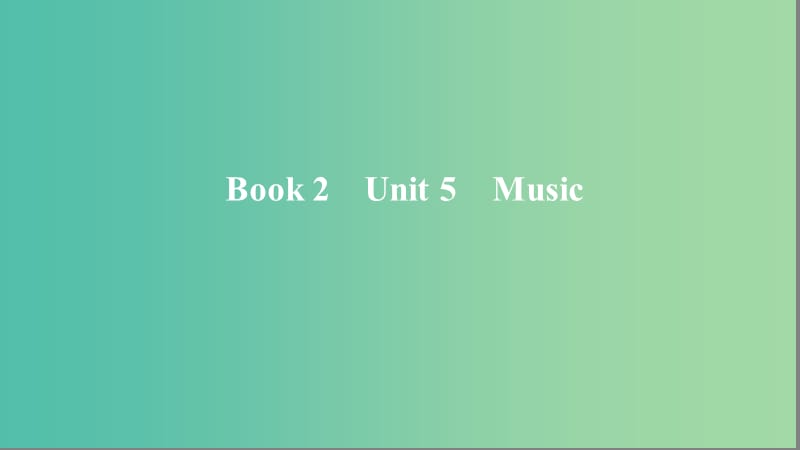 2020版高考英語大一輪復(fù)習 Unit 5 Music課件 新人教版必修2.ppt_第1頁