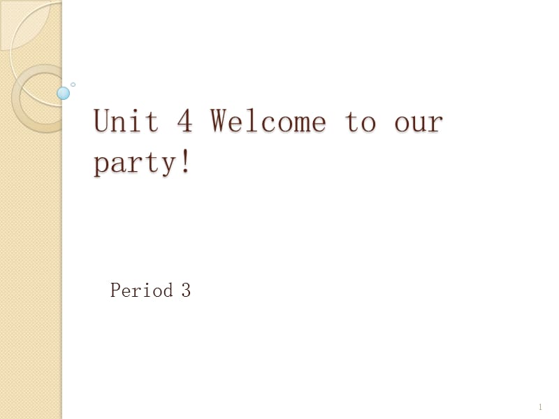 unit4 welcome to our party period 3ppt课件_第1页