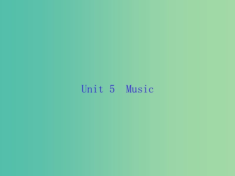 高三英语一轮复习Unit5Music课件新人教版.ppt_第1页