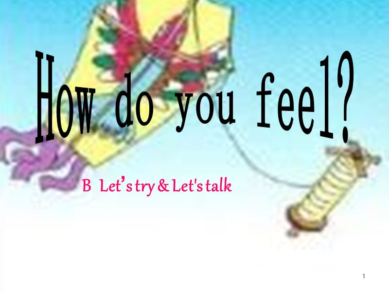 小学英语六年级上册Unit6_How_do_you_feel_Part_B_Let27s_talkppt课件_第1页