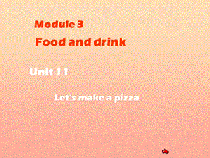 2019六年級英語上冊 Unit 11 Let’s make a pizza課件2 牛津上海版.ppt