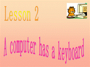 2019年五年级英语上册Lesson3Acomputerhasakeyboard课件5科普版.ppt