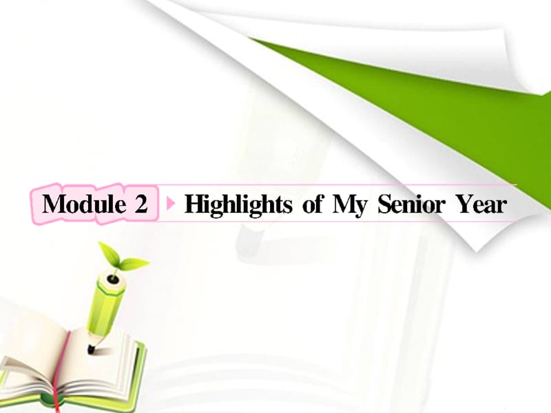 高考英语外研版一轮复习资料：选修7 Module2《Highlights of My Senior Yea》r_第1页