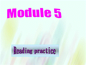 【外研版】選修六：Module5 Reading practice課件