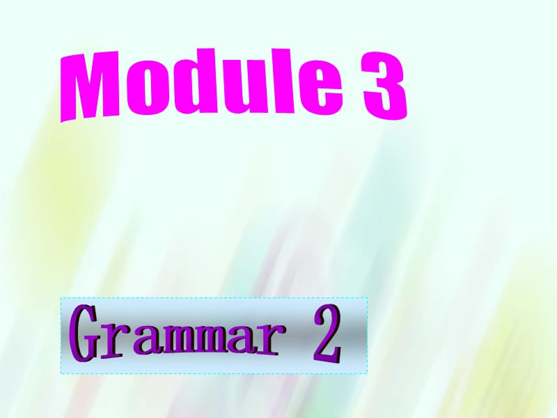 【外研版】选修六：Module3 Grammar 2课件_第1页