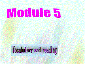 【外研版】選修六：Module5 Vocabulary and reading課件