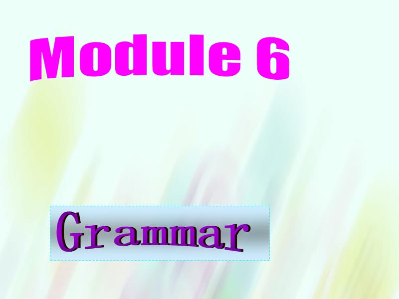 【外研版】选修六：Module6 Grammar课件_第1页