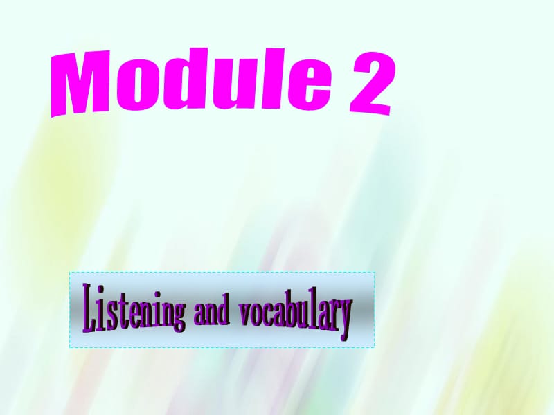 【外研版】选修六：Module2 Listening and vocabulary课件_第1页