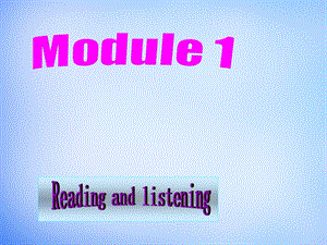 【外研版】選修六：Module1 Reading and listening課件