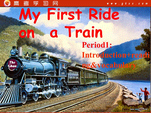 高一英語備課《Module 3 My First Ride on a Train》Introduction,reading課件5 外研版必修1