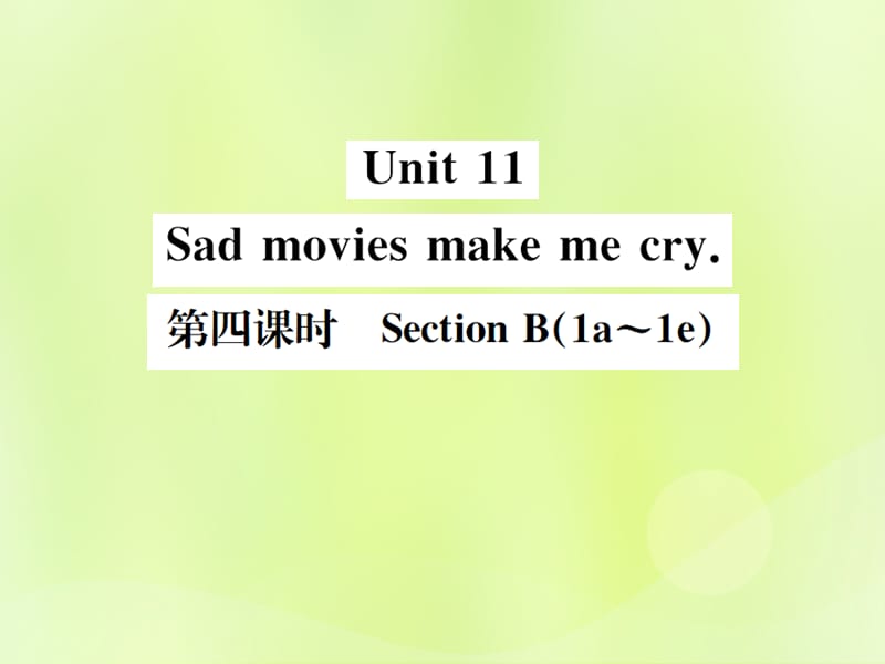 九年级英语Unit11Sadmoviesmakemecry第4课时习题课件48_第1页