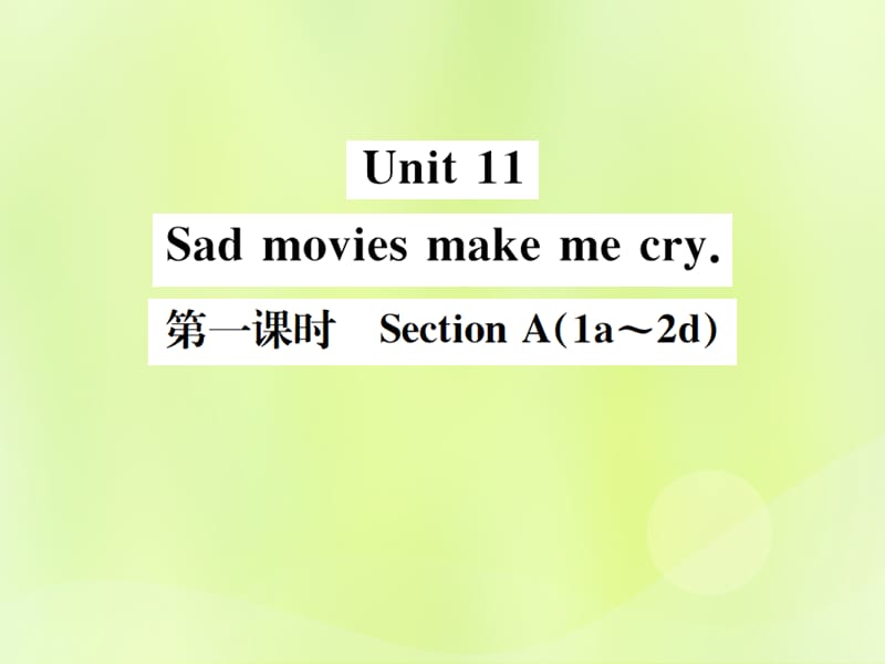 九年级英语Unit11Sadmoviesmakemecry第1课时习题课件51_第1页