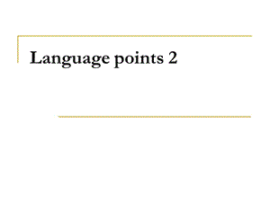 高二英語(yǔ)人教版課標(biāo)必修5unit5reading2usinglanguage語(yǔ)言點(diǎn).ppt