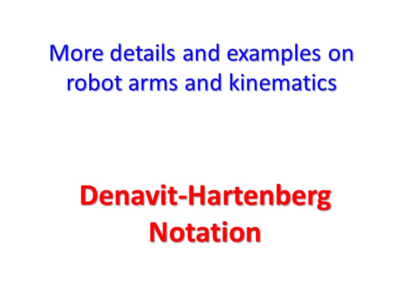 RobotArmKinematics=DHintroppt：機器人手臂的運動學=DH.ppt_第1頁