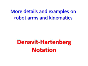 RobotArmKinematics=DHintroppt：機(jī)器人手臂的運(yùn)動(dòng)學(xué)=DH.ppt