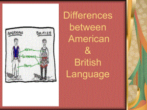 The Differences Between American and British English課件.ppt