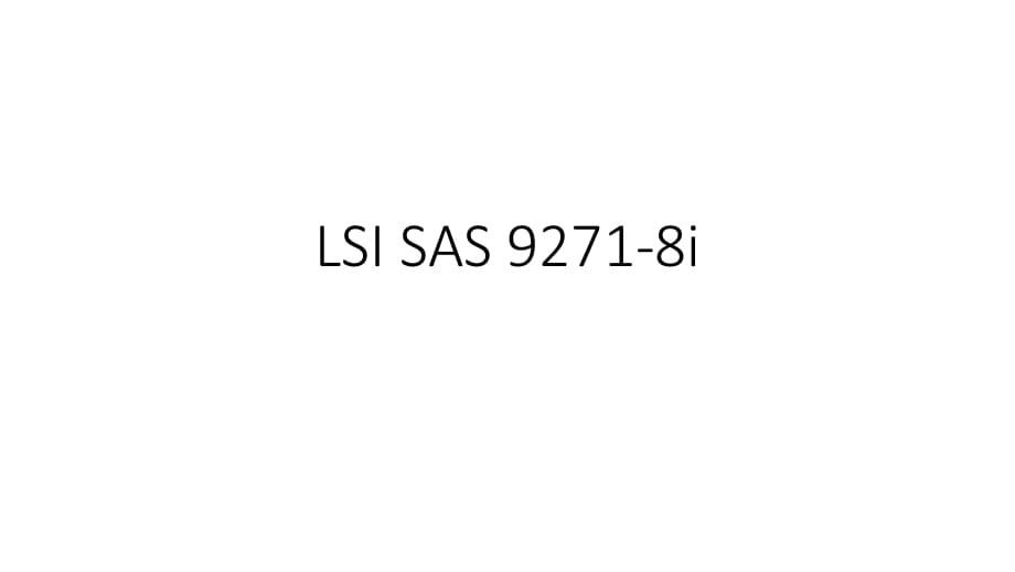 LSISAS 9271-8iRAID配置管理課件.pptx_第1頁