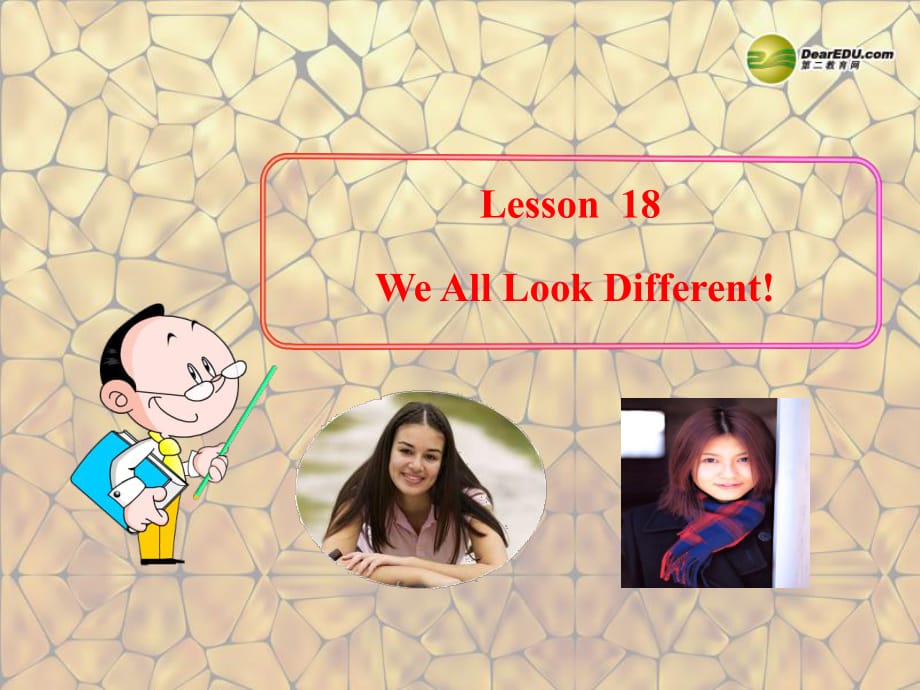 七年級(jí)英語(yǔ)上冊(cè)《Lesson 18 We All Look Different!》 c-教學(xué)課件設(shè)計(jì)-冀教版_第1頁(yè)