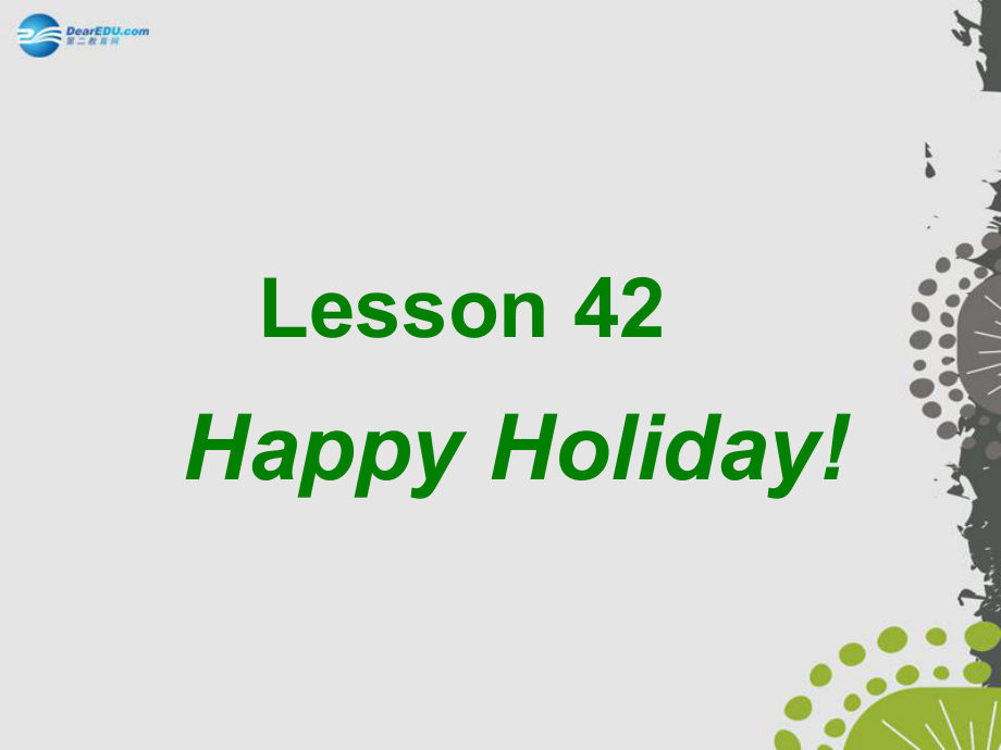 七年級英語上冊《Lesson 42 Happy Holidays!》 b-教學(xué)課件設(shè)計-冀教版_第1頁