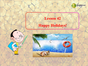 七年級(jí)英語(yǔ)上冊(cè)《Lesson 42 Happy Holidays!》 a-教學(xué)課件設(shè)計(jì)-冀教版