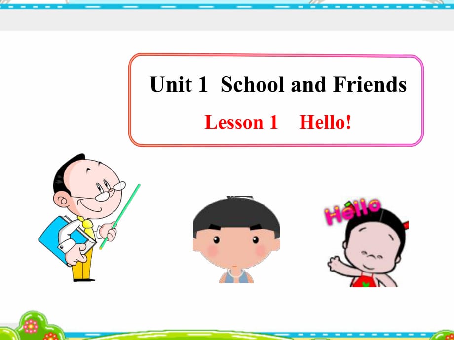 七年級英語上冊《Lesson 1 Hello!》 b-教學課件設計-冀教版_第1頁