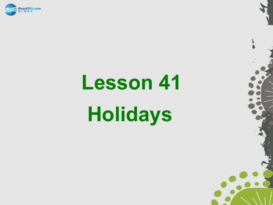 七年級英語上冊《Lesson 41 Holidays》 b-教學(xué)課件設(shè)計-冀教版_第1頁