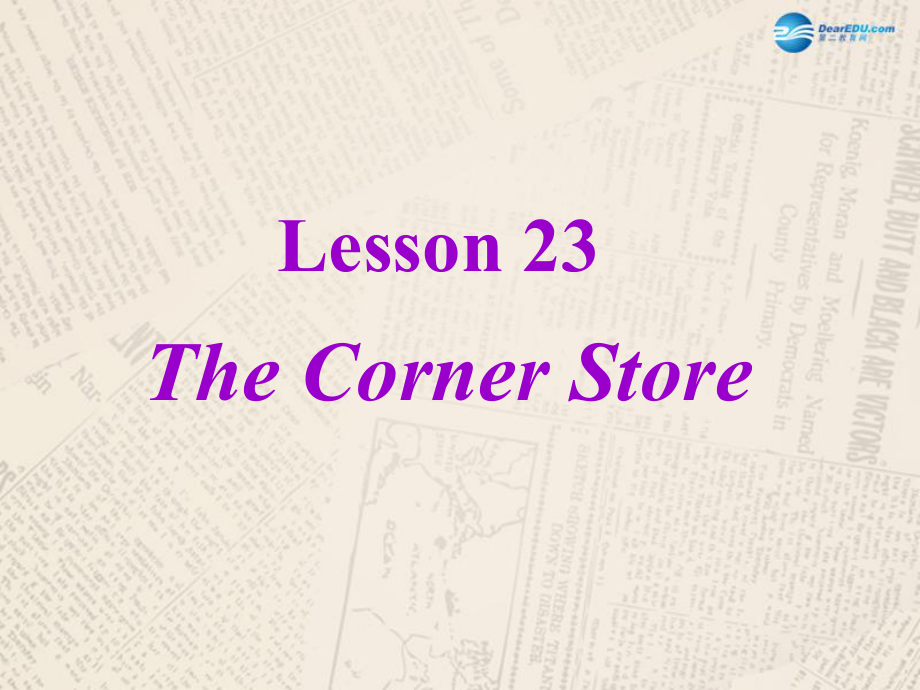 七年級(jí)英語上冊(cè)《Lesson 23 The Corner Store》 b-教學(xué)課件設(shè)計(jì)-冀教版_第1頁