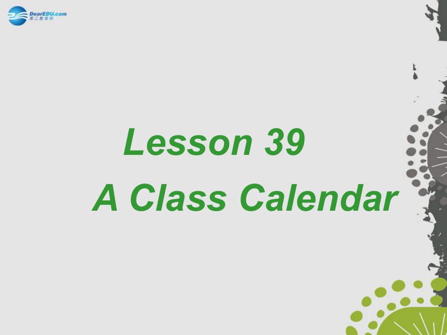 七年級(jí)英語(yǔ)上冊(cè)《Lesson 39 A Class Calendar》 b-教學(xué)課件設(shè)計(jì)-冀教版_第1頁(yè)