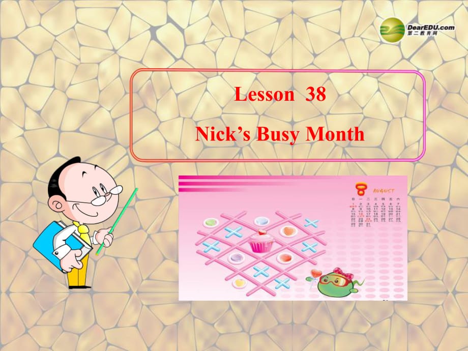 七年級英語上冊《Lesson 38 Nick's Busy Month》 a-教學(xué)課件設(shè)計-冀教版_第1頁