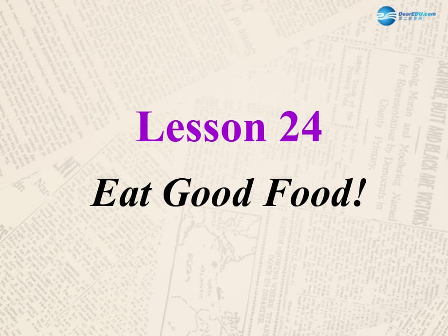 七年級(jí)英語(yǔ)上冊(cè)《Lesson 24 Eat Good Food!》 b-教學(xué)課件設(shè)計(jì)-冀教版_第1頁(yè)