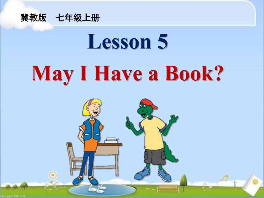 七年級(jí)英語上冊《Lesson 5 May I Have a Book》 (4)-教學(xué)課件設(shè)計(jì)-冀教版_第1頁