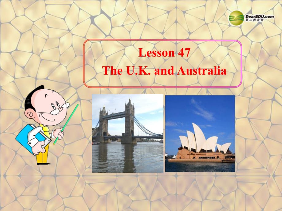 七年級英語上冊《Lesson 47 The U.K. and Australia》 a-教學(xué)課件設(shè)計-冀教版_第1頁