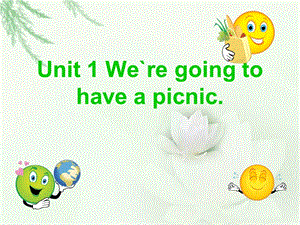 外研版（一起）六下《Unit 1 We’re going to have a picnic》課件1.ppt