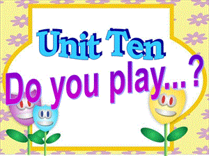 牛津蘇教三下《Unit 10 Do you play ... 》ppt課件之三.ppt