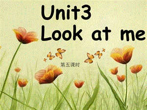 人教PEP版英語三上《Unit 3 Look at me》（第5課時(shí)）ppt課件.ppt