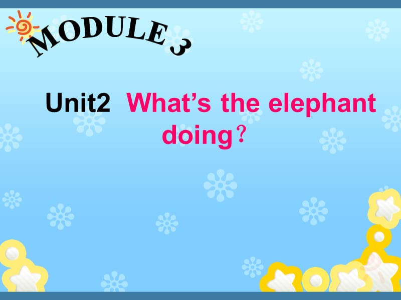 外研版（三起）四上Module 3《Unit 2 What’s the elephant doing》ppt課件3.ppt_第1頁(yè)